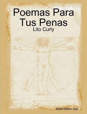 Azael Aberto Vigil - Poemas Para Tus Penas: Lito Curly, Häftad