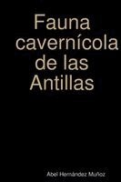 Abel Hernández Muñoz - Fauna cavernícola de las Antillas, Häftad. Tillgänglighet: Lägg i varukorg