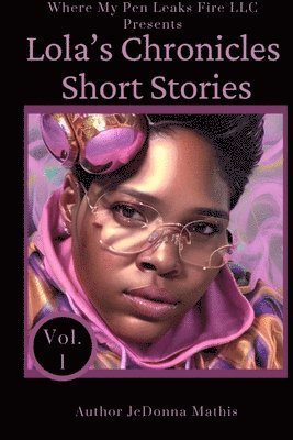 Jedonna Mathis, Matthew Santana Jr - Lola's Chronicles Short Stories, Häftad