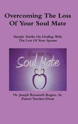 bokomslag Overcoming The Loss Of Your Soul Mate