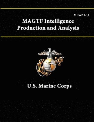 Mcwp 2-12 Magtf - Intelligence Production and Analysis 1