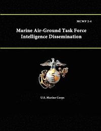 bokomslag Mcwp 2-4: Marine Air-Ground Task Force Intelligence Dissemination
