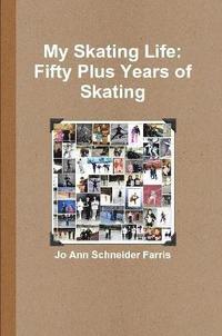 bokomslag My Skating Life: Fifty Plus Years of Skating