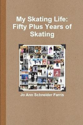 bokomslag My Skating Life: Fifty Plus Years of Skating