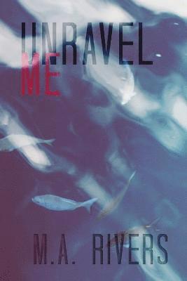 Unravel Me 1