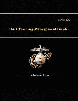 bokomslag A Unit Training Management Guide - Mcrp 3-0