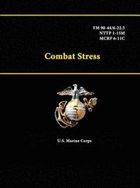 bokomslag Combat Stress - Fm 90-44/6-22.5 - Nttp 1-15m - Mcrp 6-11c