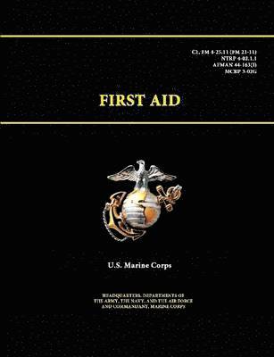 First Aid - C1, Fm 4-25.11 (Fm 21-11) - Ntrp 4-02.1.1 - Afman 44-163(I) - Mcrp 3-02g 1
