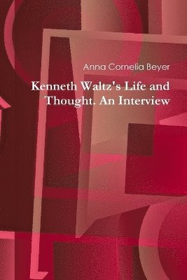 bokomslag Kenneth Waltz's Life and Thought. an Interview