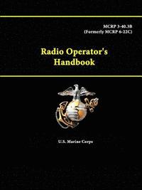 bokomslag Radio Operator's Handbook - Mcrp 3-40.3b (Formerly Mcrp 6-22c)