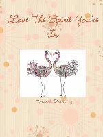 Love the Spirit You're in