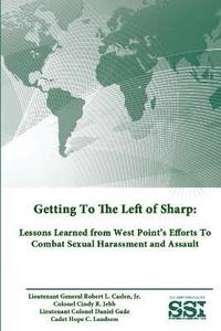bokomslag Getting to the Left of Sharp: Lessons Learned from West Point's Efforts to Combat Sexual Harassment and Assault