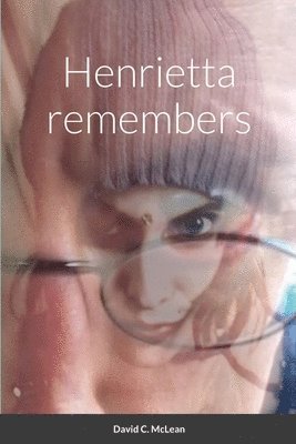 Henrietta Remembers 1