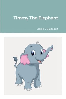 Timmy The Elephant 1