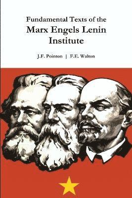 J.F. Pointon, F.E. Walton, J. F. Pointon, F. E. Walton - Fundamental Texts of the Marx Engels Lenin Institute, Häftad