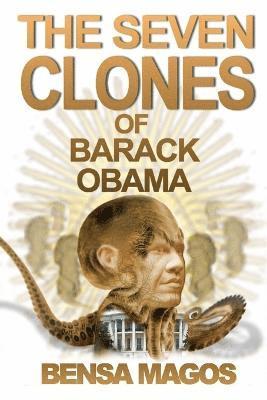 Bensa Magos - Seven Clones of Barack Obama, Häftad