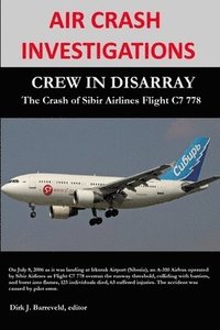 bokomslag Air Crash Investigations - Crew in Disarray - the Crash of Sibir Airlines C7 778