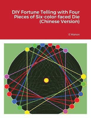 bokomslag DIY Fortune Telling with Four Pieces of Six-color-faced Die (Chinese Version)