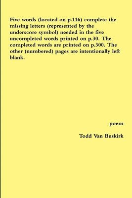 bokomslag Five words (located on p.116) complete the missing letters (represented by the underscore symbol) needed in the five uncompleted words printed on p.30. The completed words are printed on p.300. The