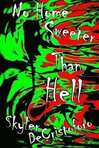 bokomslag No Home Sweeter Than Hell