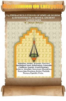 bokomslag V4.THESAURUS LEXICON OF SIMILAR WORDS & SYNONYMS IN 21 DEAD & ANCIENT LANGUAGES