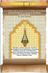 bokomslag V5. THESAURUS LEXICON OF SIMILAR WORDS & SYNONYMS IN 21 DEAD & ANCIENT LANGUAGES