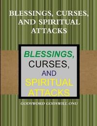 bokomslag Blessings, Curses, and Spiritual Attacks