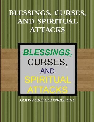 Blessings, Curses, and Spiritual Attacks 1