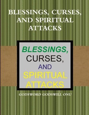 Blessings, Curses, and Spiritual Attacks