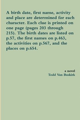 Birth Date, First Name, Activity and Place are Determined for Each Character. Each Clue is Printed on One Page (Pages 203 Through 215). the Birth Dates are Listed on p.57, the First Names on p.463, the Activities on p.567, and the Places on P.654.