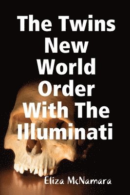 bokomslag The Twins New World Order with the Illuminati