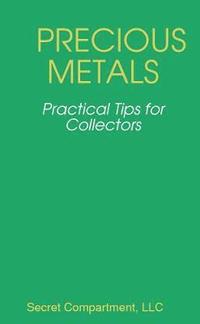 bokomslag Precious Metals - 20 Practical Tips for Collectors