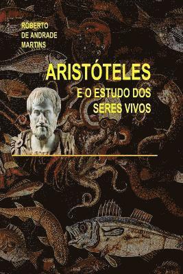 Aristoteles e o Estudo DOS Seres Vivos 1