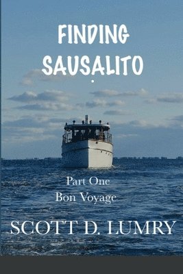 Finding Sausalito: Part One 1