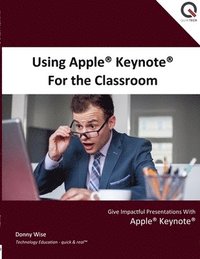 bokomslag Using Apple Keynote for the Classroom