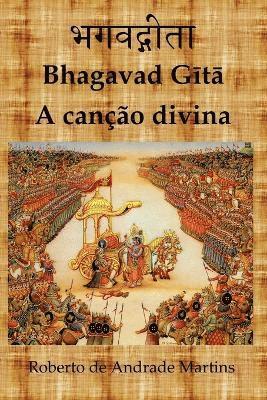 Bhagavad Gita. A Cancao Divina 1