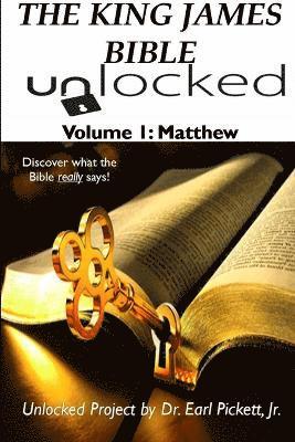 bokomslag King James Bible Unlocked! Volume 1: Matthew