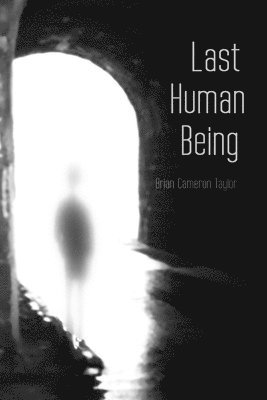 Brian Taylor - Last Human Being, Häftad