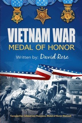 David Rose - Vietnam War Medal of Honor 6x9 Color, Häftad