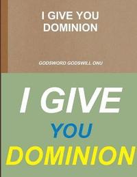 bokomslag I Give You Dominion