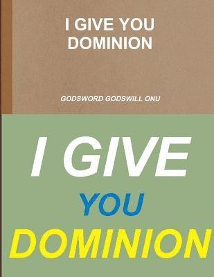 bokomslag I Give You Dominion