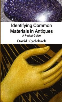 bokomslag Identifying Common Materials in Antiques: A Pocket Guide