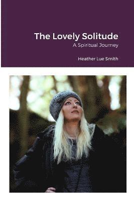 Heather Smith - Lovely Solitude, Häftad