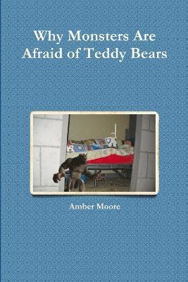Amber Moore - Why Monsters are Afraid of Teddy Bears, Häftad. Tillgänglighet: Lägg i varukorg
