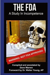 bokomslag FDA - A Study In Incompetence
