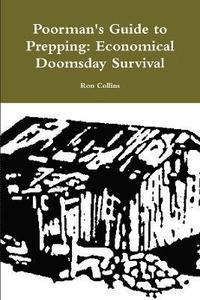 bokomslag Poorman's Guide to Prepping: Economical Doomsday Survival