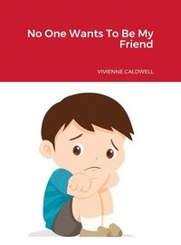 bokomslag No one wants to be my Friend