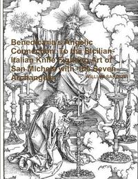 bokomslag Benedicaria's Angelic Connection to the Sicilian-Italian Knife Fighting Art of San Michele with the Seven Archangels
