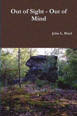 John L. Bisol - Out of Sight - Out of Mind, Häftad
