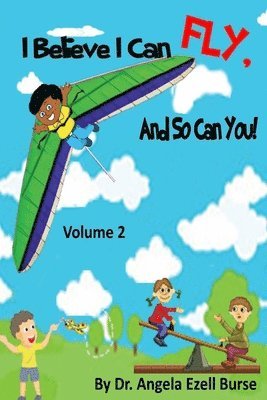 I Believe I Can Fly, and So Can You! Volume 2 1